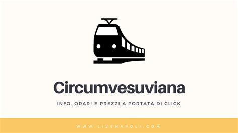 Prezzi, Tariffe e Orari della Circumvesuviana .